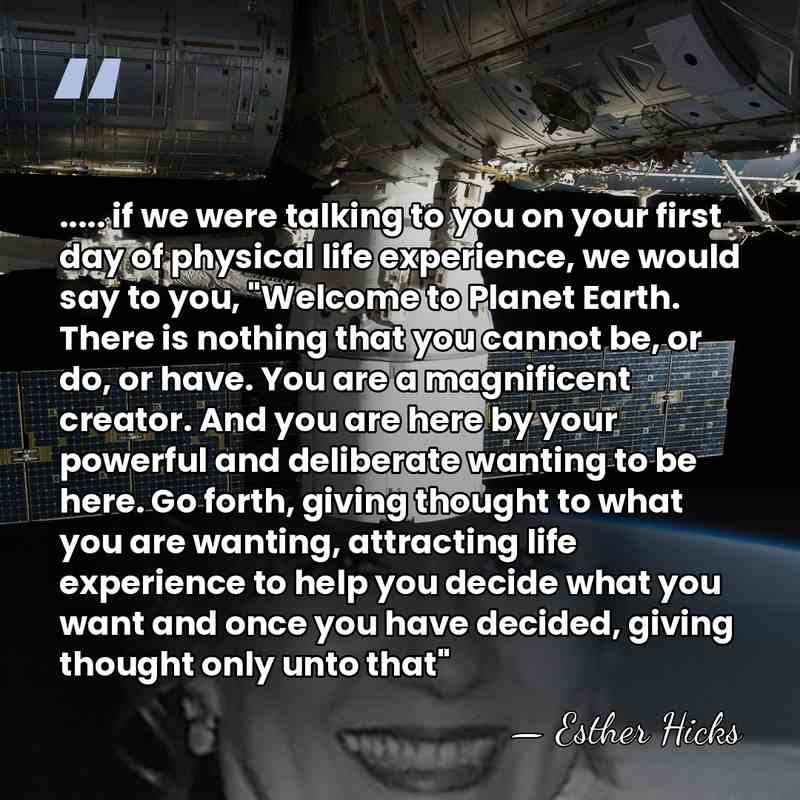 ..... if we were talking to you on your first day of&hellip; - Esther Hicks