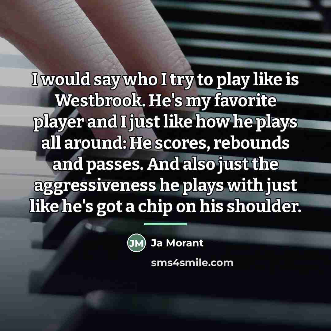 “I would say who I try to play like is…” quote by Ja Morant