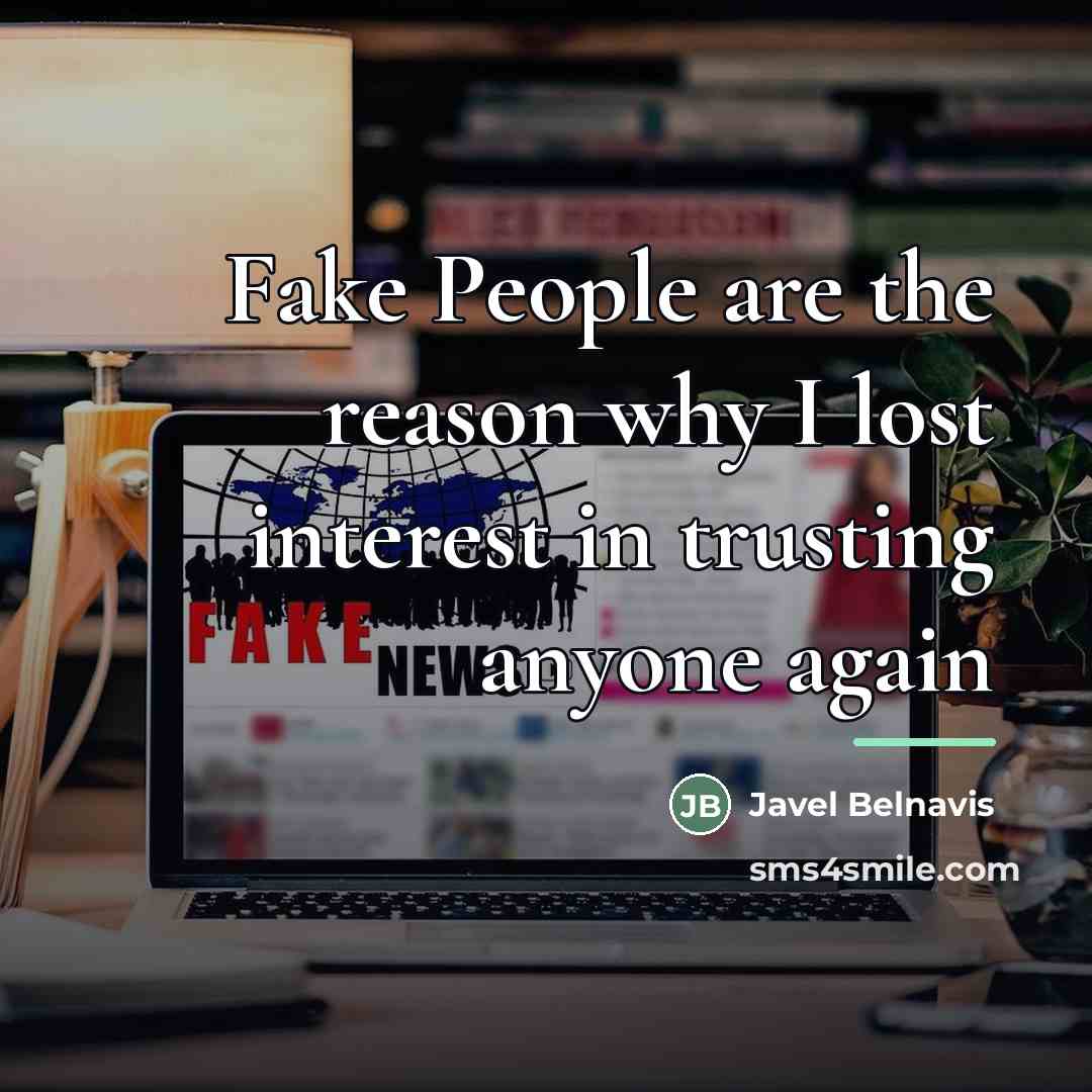 “Fake People are the reason why I lost interest in…” quote by Javel Belnavis