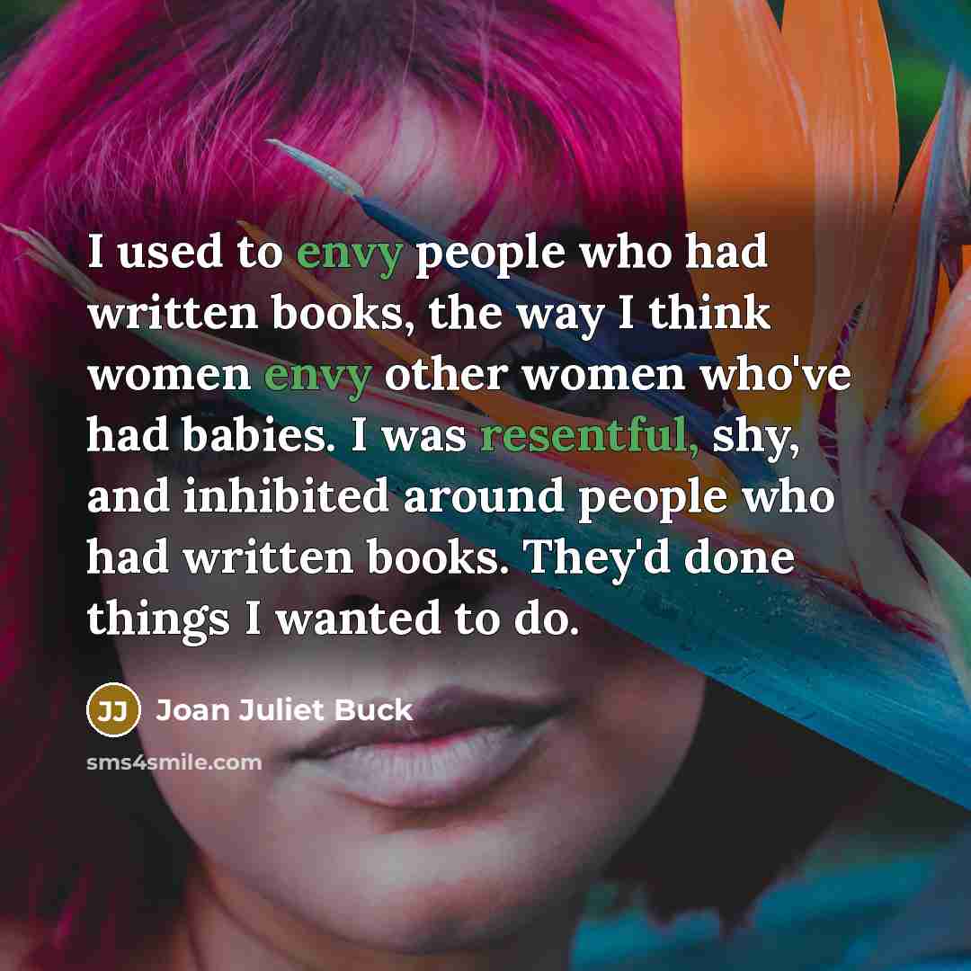“I used to envy people who had written books, the…” quote by Joan Juliet Buck