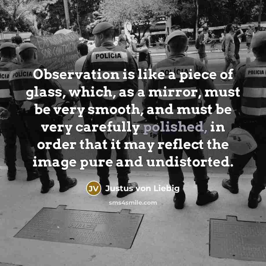 “Observation is like a piece of glass, which, as a…” quote by Justus von Liebig
