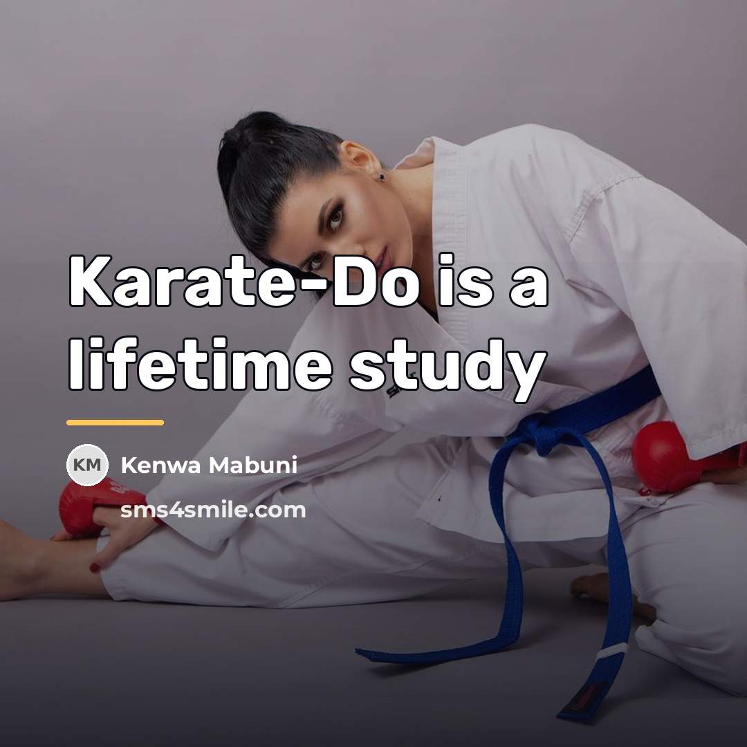 “Karate-Do is a lifetime study…” quote by Kenwa Mabuni