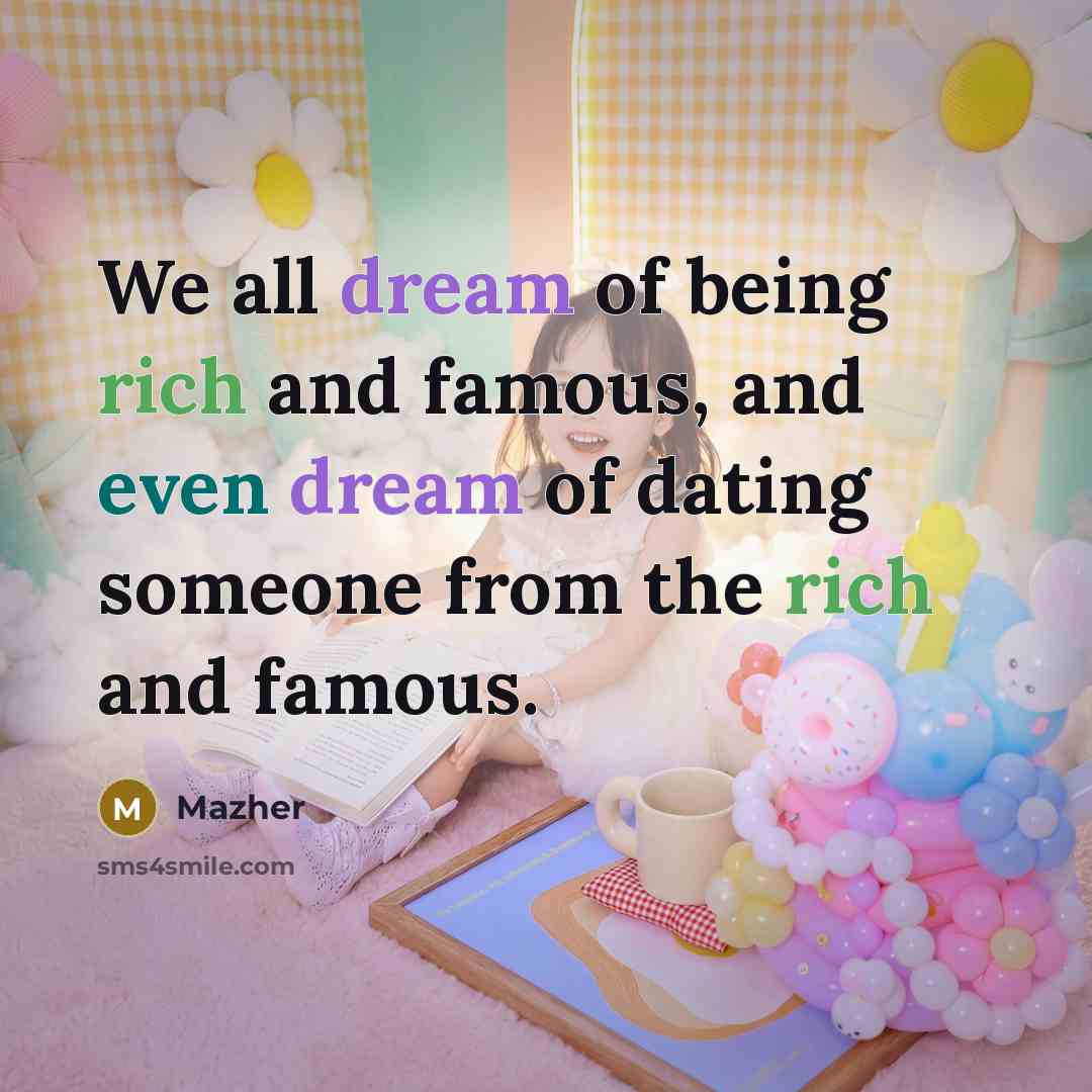 “We all dream of being rich and famous, and even…” quote by Mazher