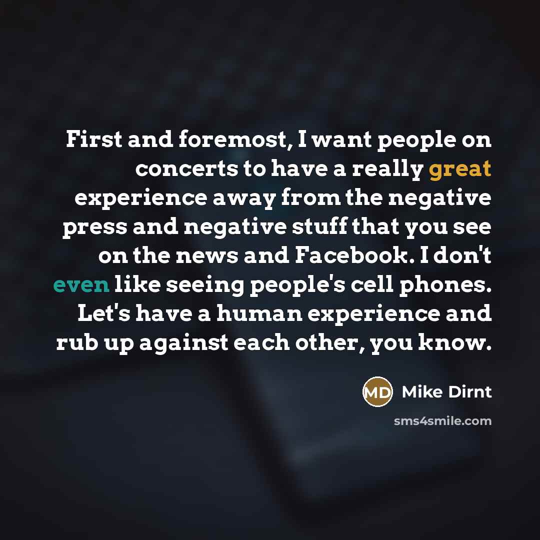 “First and foremost, I want people on concerts to have…” quote by Mike Dirnt