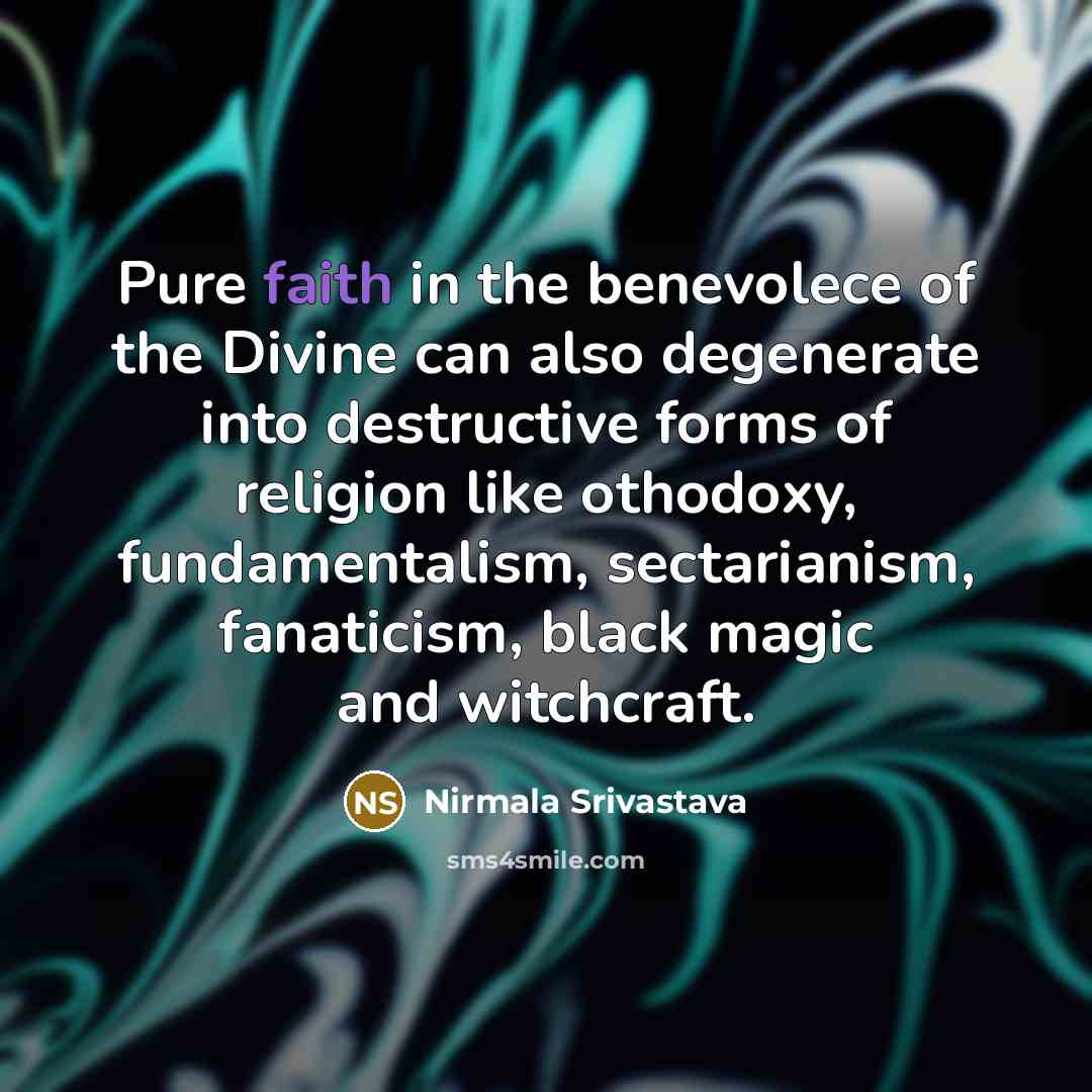“Pure faith in the benevolece of the Divine can also…” quote by Nirmala Srivastava