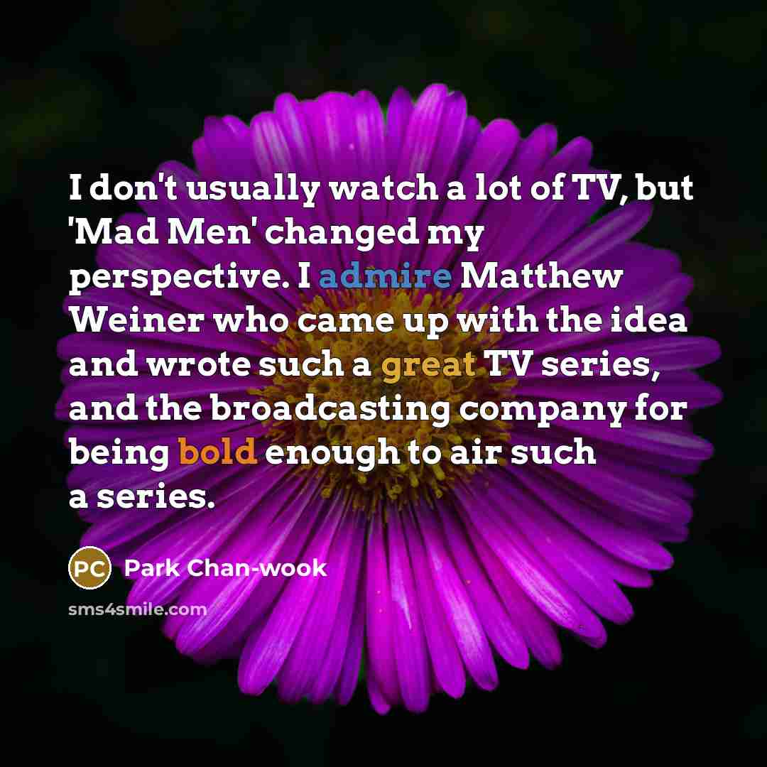 “I don't usually watch a lot of TV, but 'Mad…” quote by Park Chan-wook