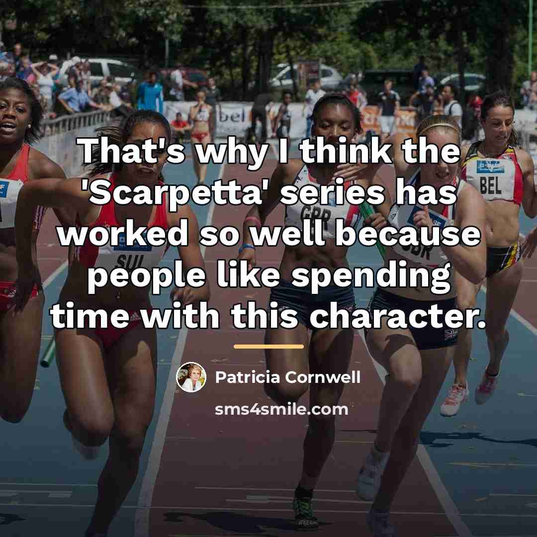 “That's why I think the 'Scarpetta' series has worked so…” quote by Patricia Cornwell