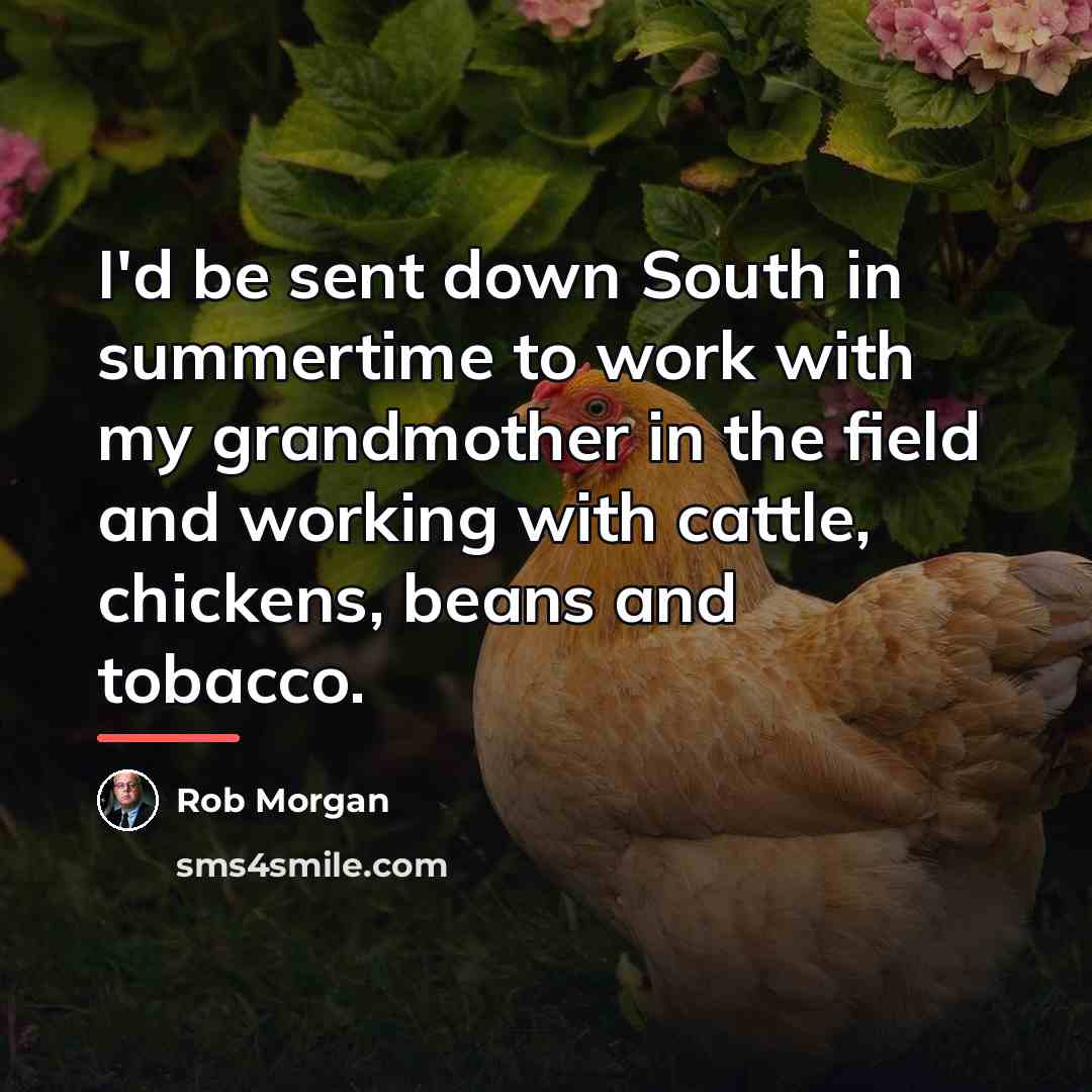 “I'd be sent down South in summertime to work with…” quote by Rob Morgan