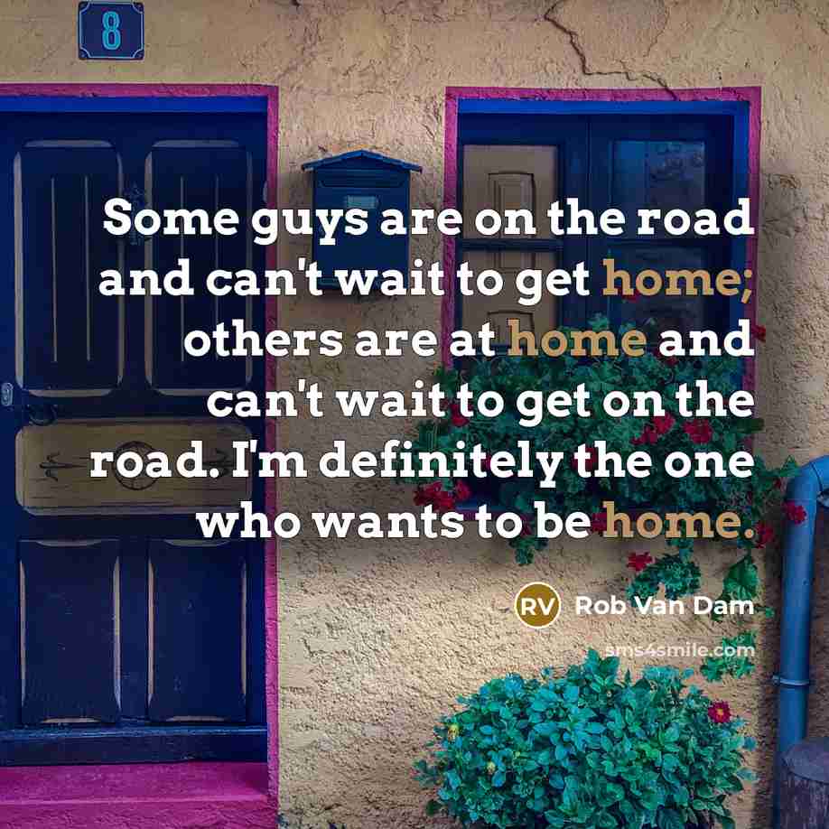 “Some guys are on the road and can't wait to…” quote by Rob Van Dam