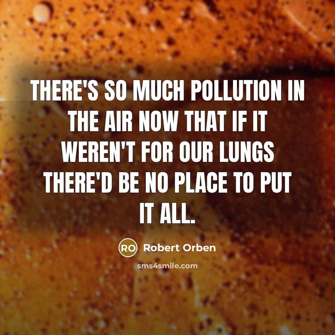 “There's so much pollution in the air now that if…” quote by Robert Orben