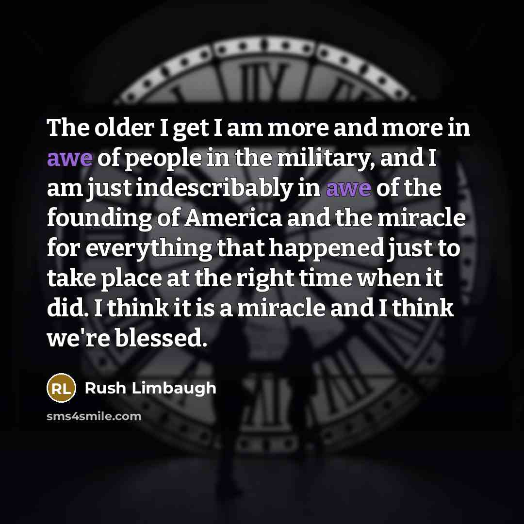 “The older I get I am more and more in…” quote by Rush Limbaugh