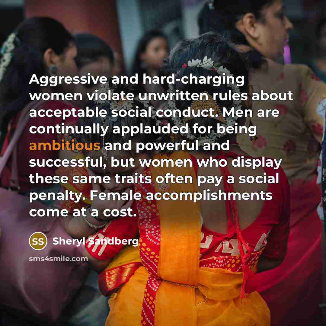 “Aggressive and hard-charging women violate unwritten rules about acceptable social…” quote by Sheryl Sandberg
