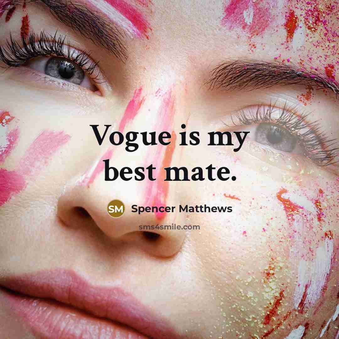 “Vogue is my best mate.…” quote by Spencer Matthews