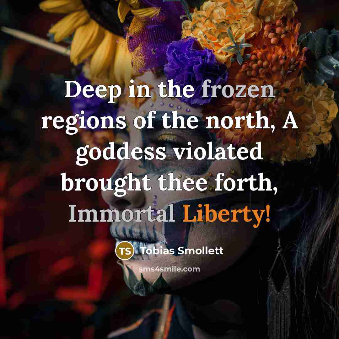 “Deep in the frozen regions of the north, A goddess…” quote by Tobias Smollett