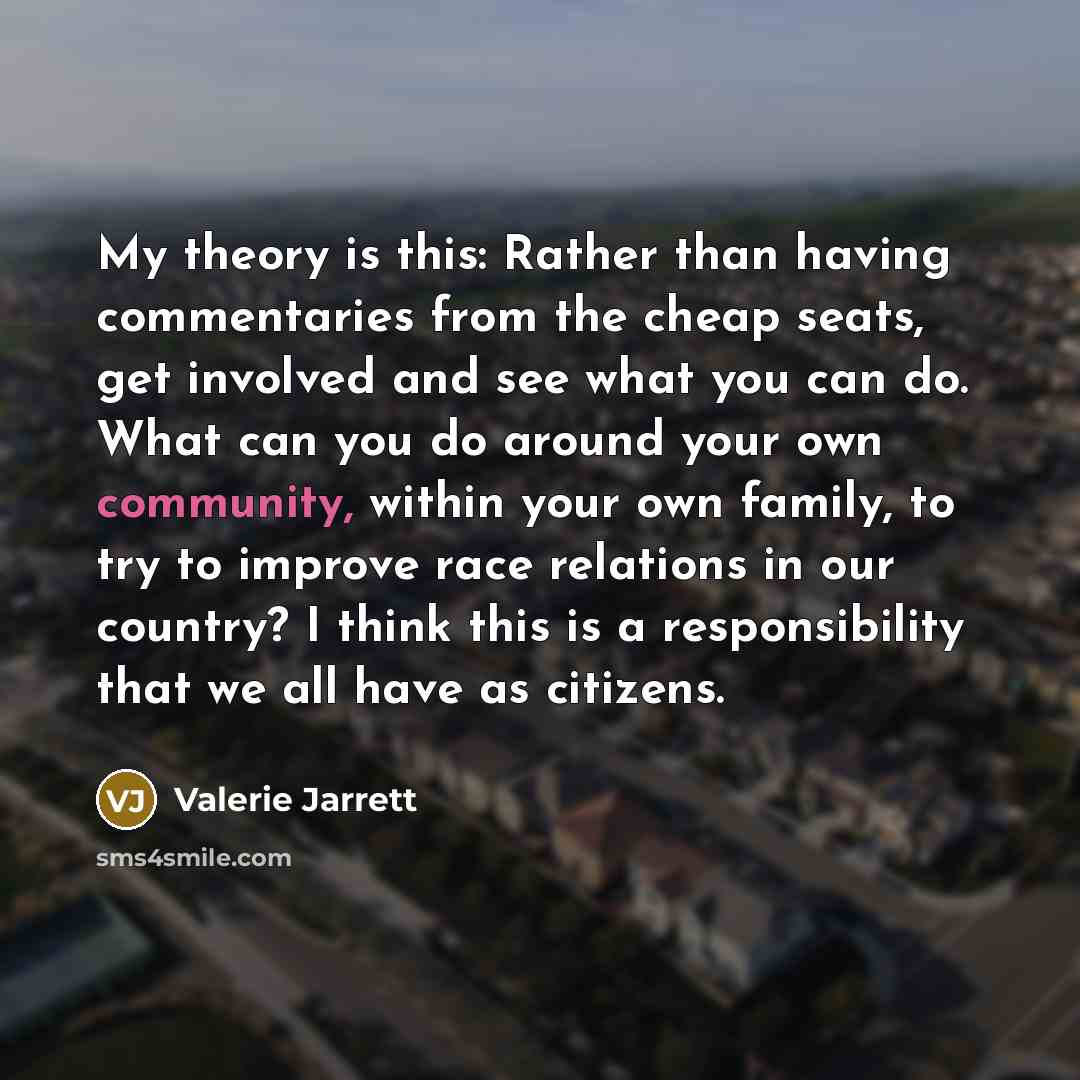 “My theory is this: Rather than having commentaries from the…” quote by Valerie Jarrett