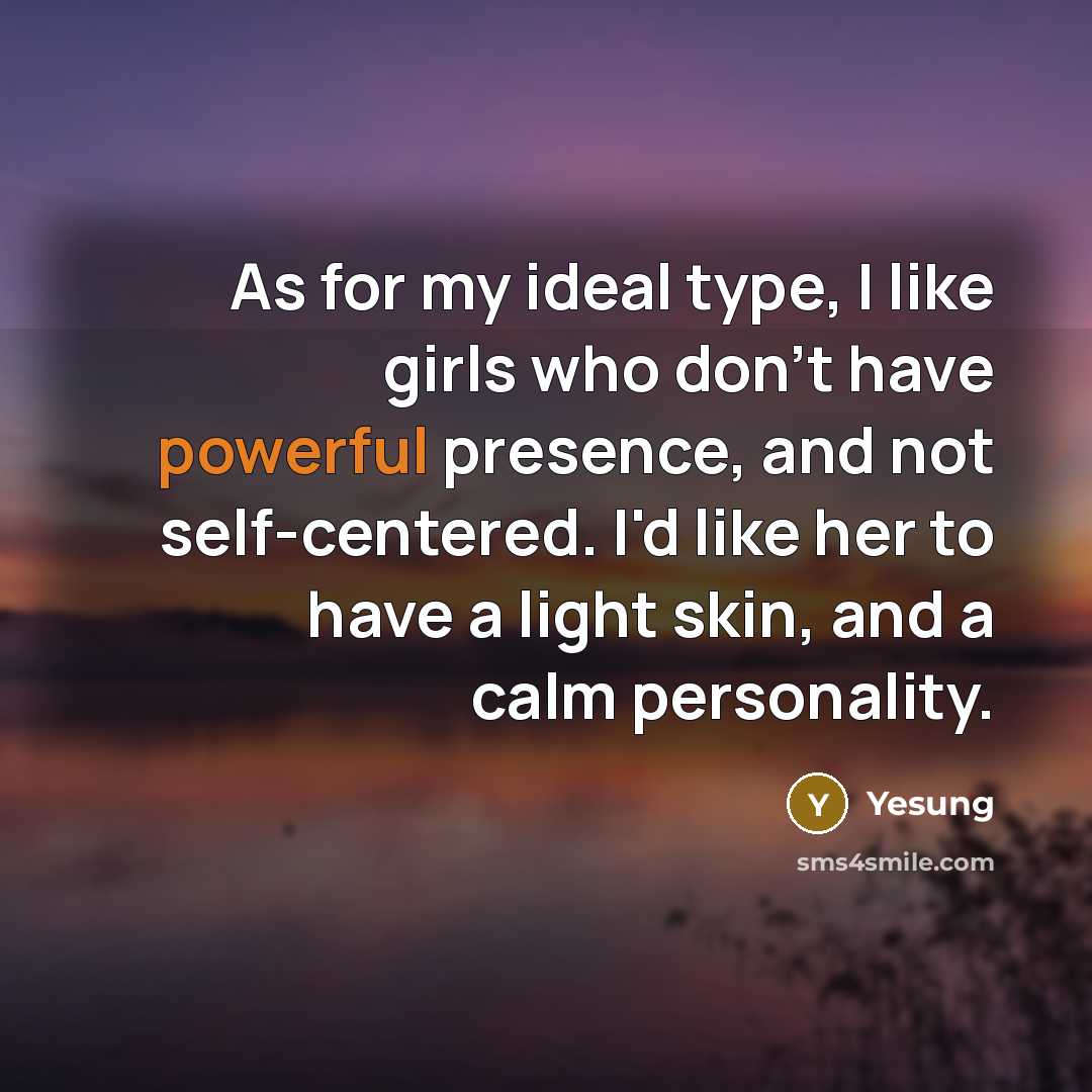 “As for my ideal type, I like girls who don't…” quote by Yesung