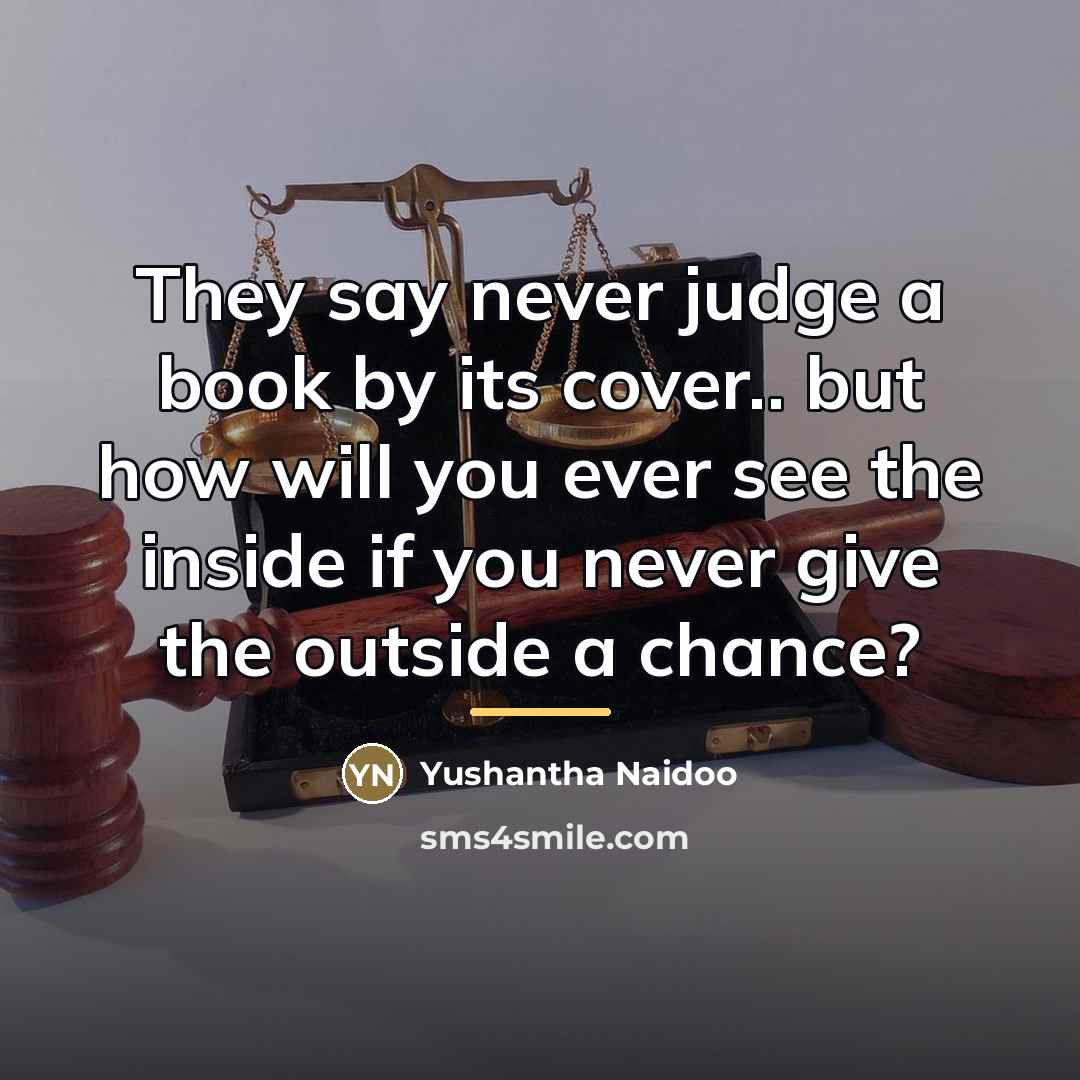“They say never judge a book by its cover.. but…” quote by Yushantha Naidoo
