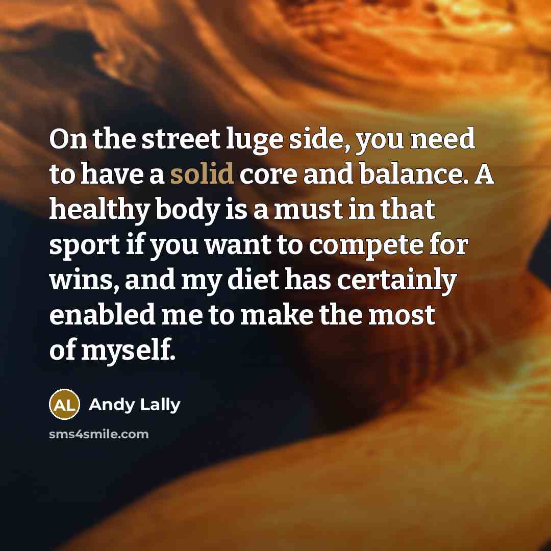 “On the street luge side, you need to have a…” quote by Andy Lally