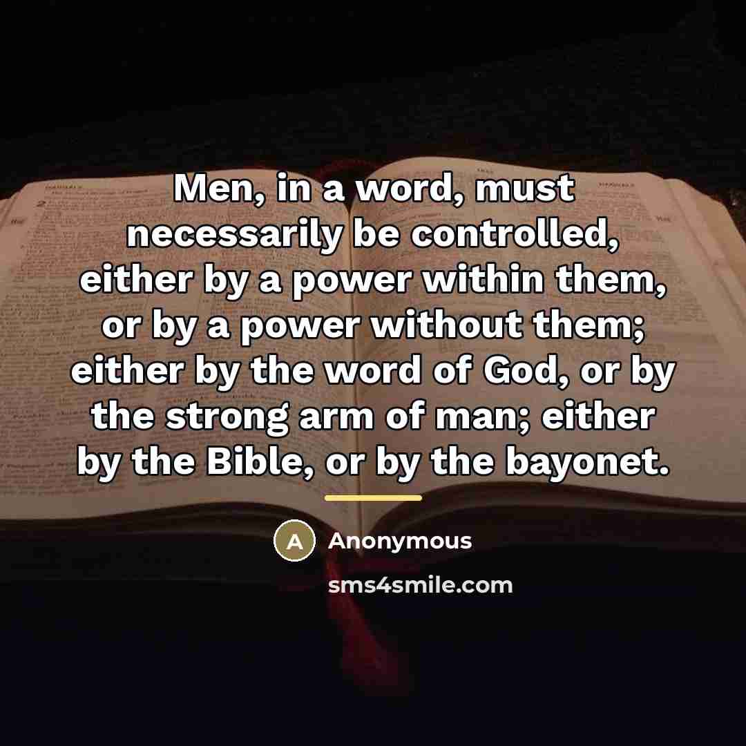 “Men, in a word, must necessarily be controlled, either by…” quote by Anonymous