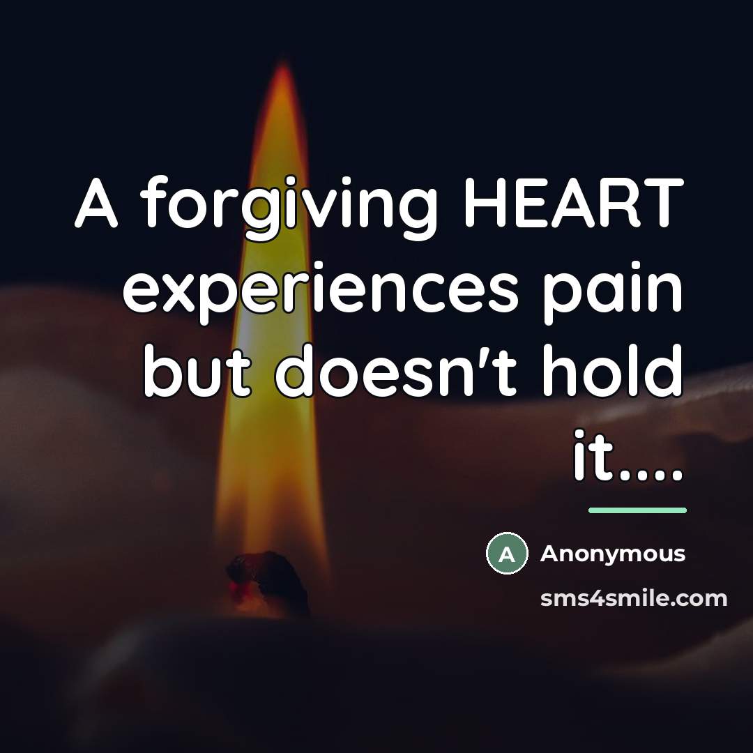 “A forgiving HEART experiences pain but doesn't hold it....…” quote by Anonymous
