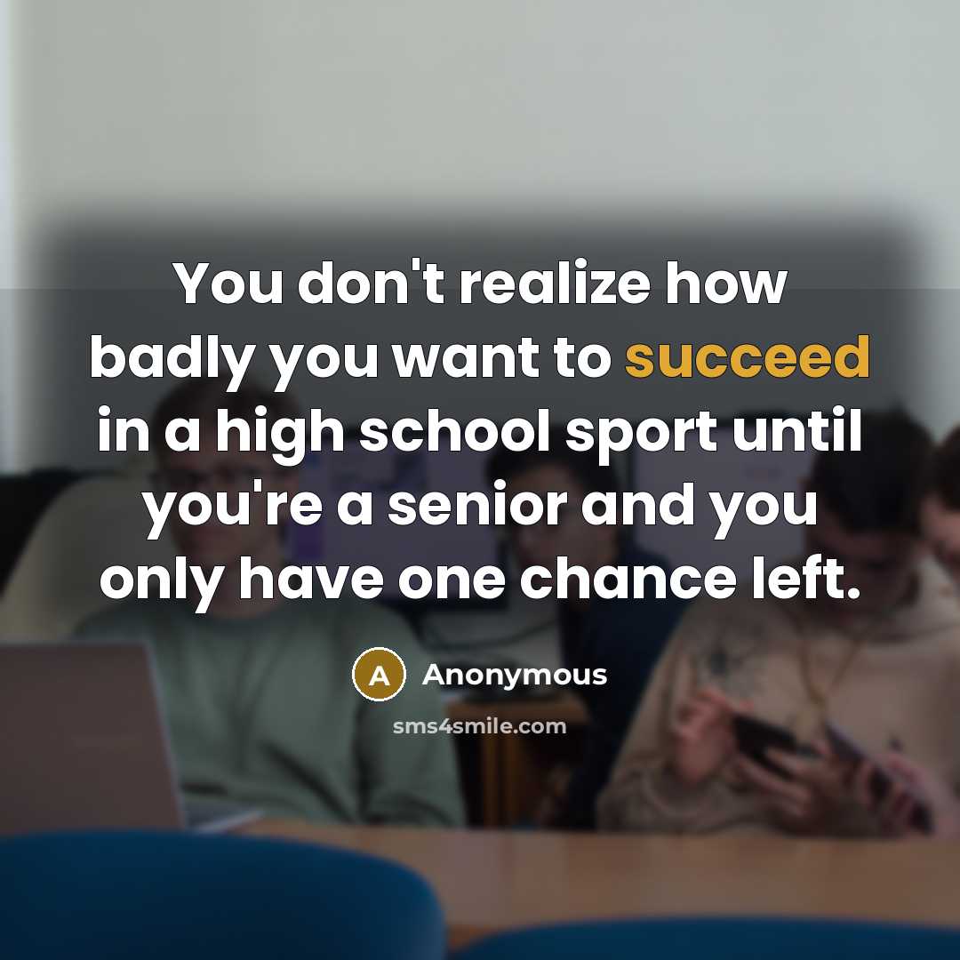 “You don't realize how badly you want to succeed in…” quote by Anonymous