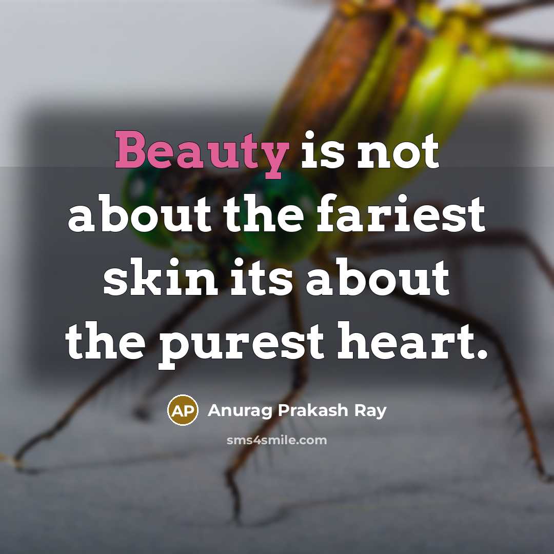 “Beauty is not about the fariest skin its about the…” quote by Anurag Prakash Ray