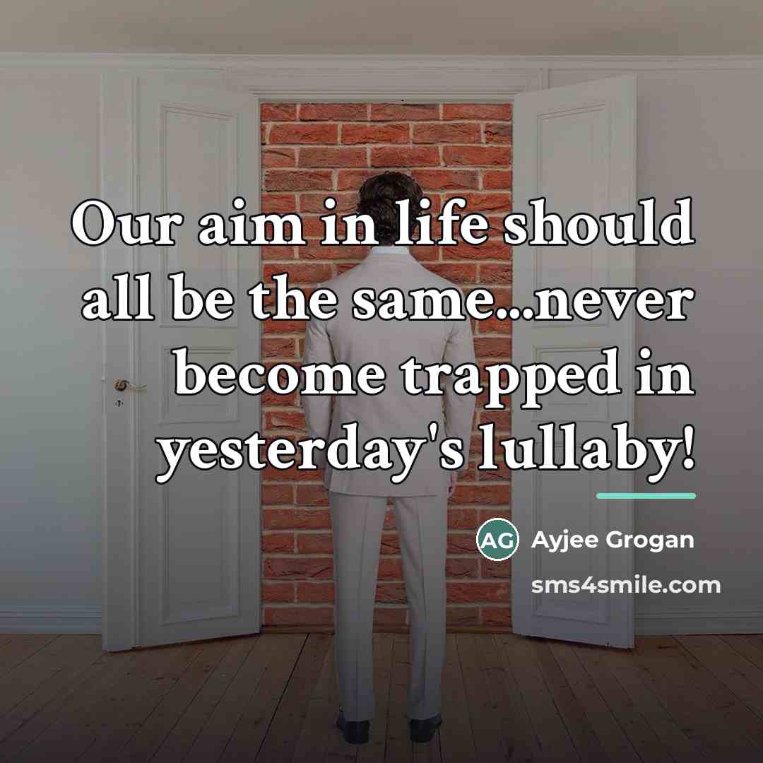 “Our aim in life should all be the same...never become…” quote by Ayjee Grogan