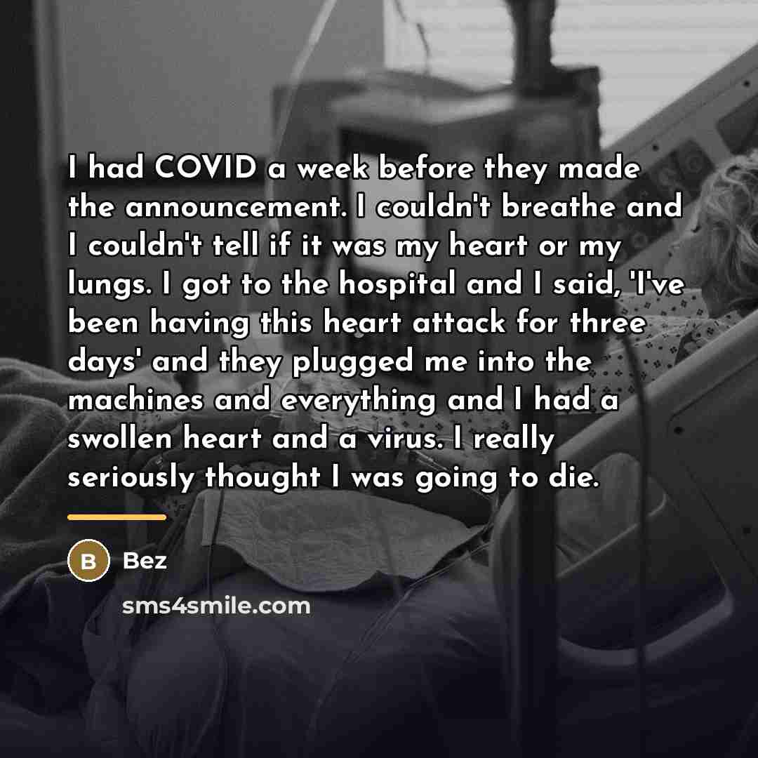 “I had COVID a week before they made the announcement.…” quote by Bez