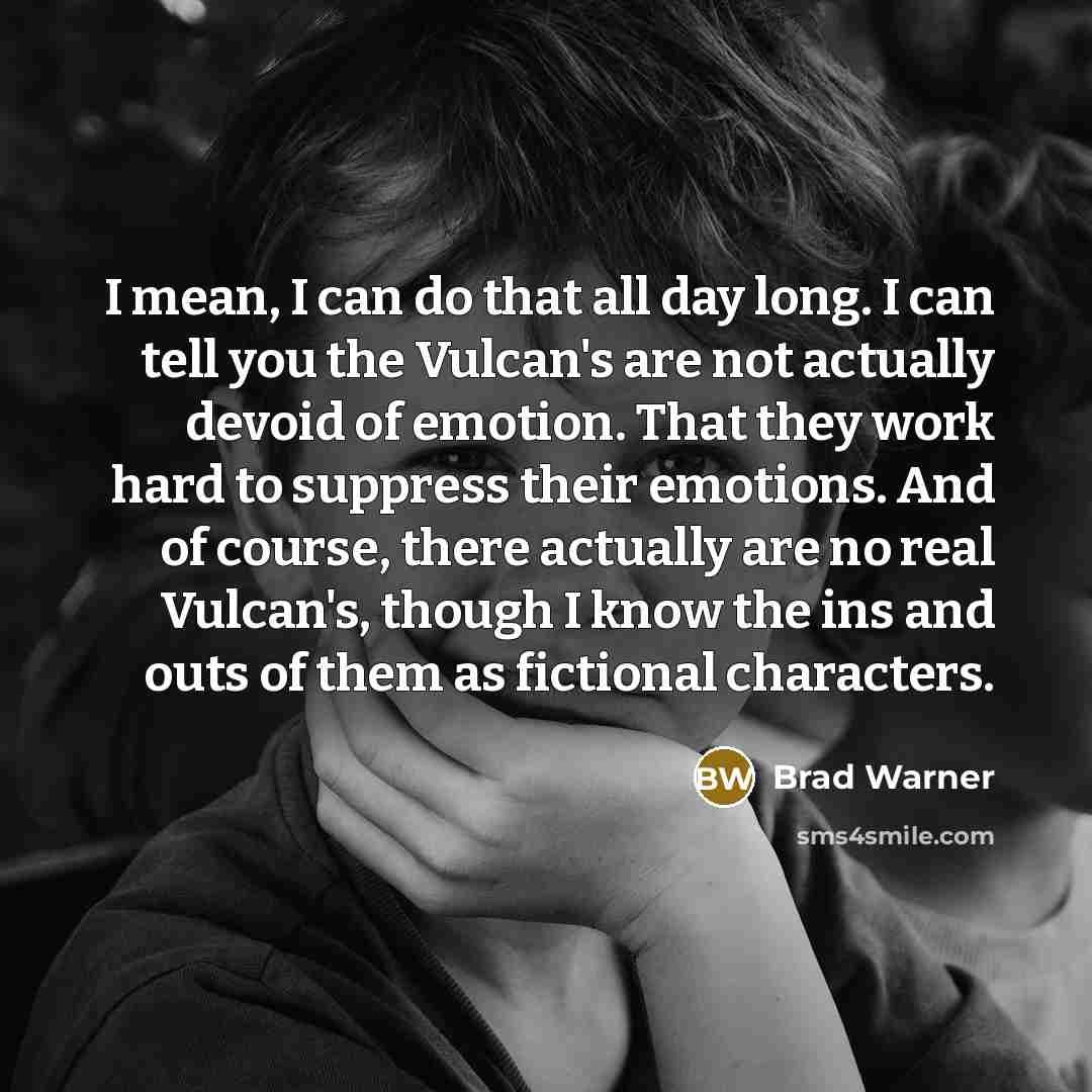 “I mean, I can do that all day long. I…” quote by Brad Warner
