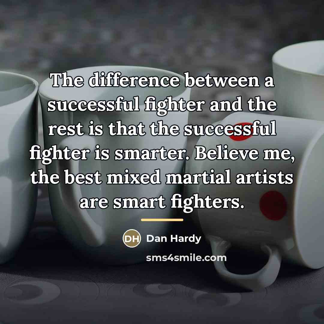 “The difference between a successful fighter and the rest is…” quote by Dan Hardy