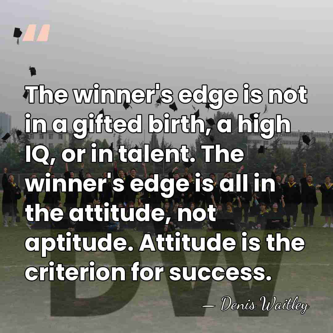 The winner's edge is not in a gifted birth, a high IQ,&hellip; - Denis Waitley