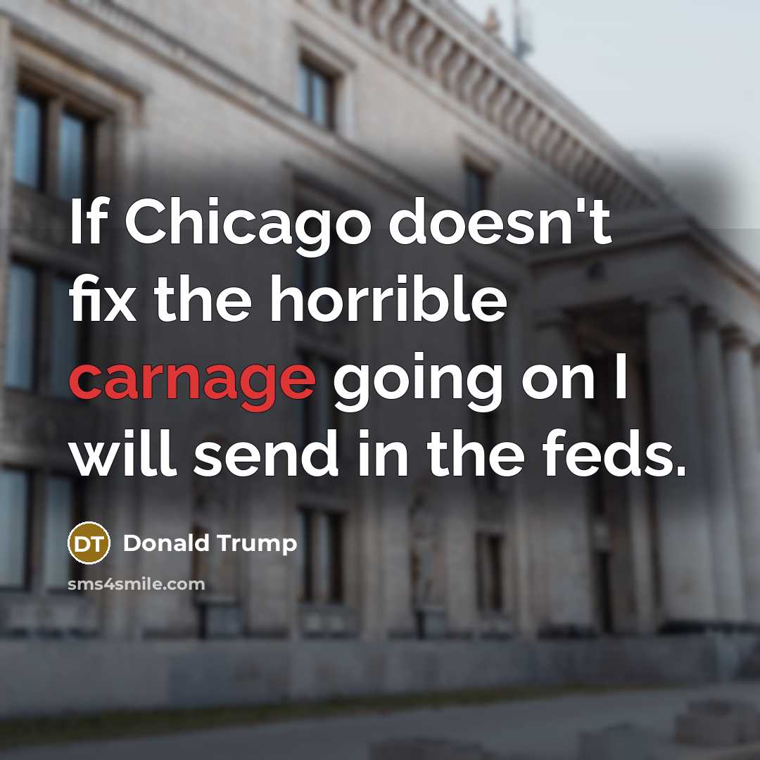 “If Chicago doesn't fix the horrible carnage going on I…” quote by Donald Trump