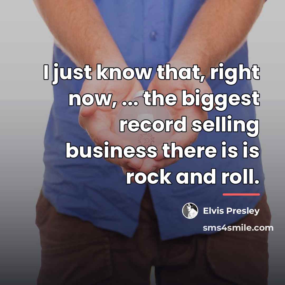 “I just know that, right now, ... the biggest record…” quote by Elvis Presley