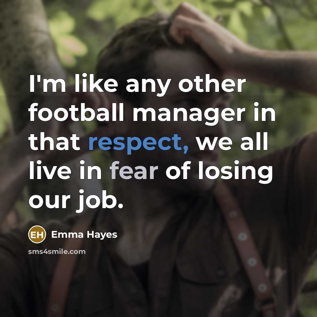 “I'm like any other football manager in that respect, we…” quote by Emma Hayes