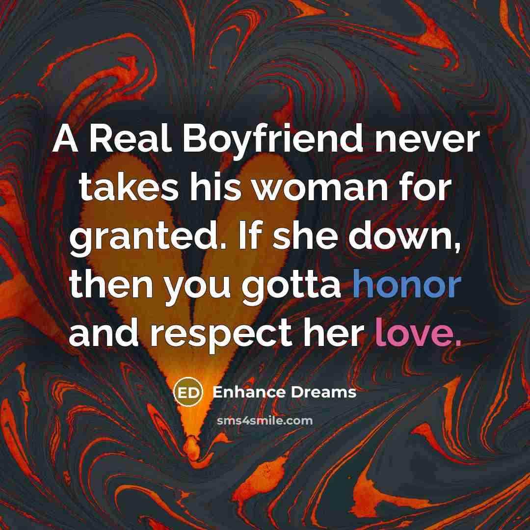 “A Real Boyfriend never takes his woman for granted. If…” quote by Enhance Dreams
