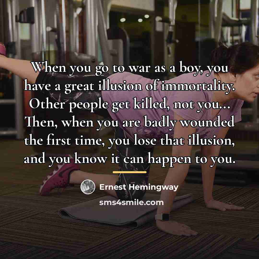 “When you go to war as a boy, you have…” quote by Ernest Hemingway