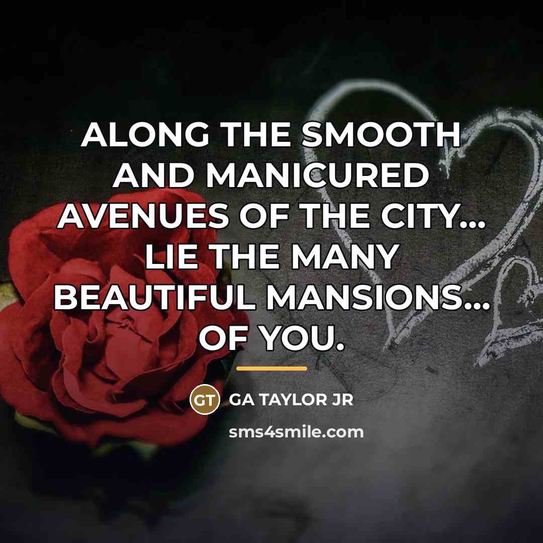“ALONG THE SMOOTH AND MANICURED AVENUES OF THE CITY... LIE…” quote by GA TAYLOR JR