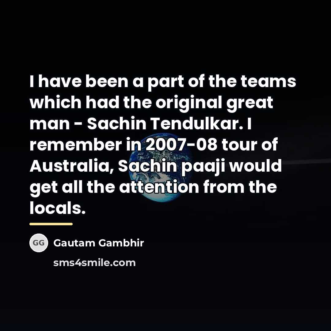 “I have been a part of the teams which had…” quote by Gautam Gambhir