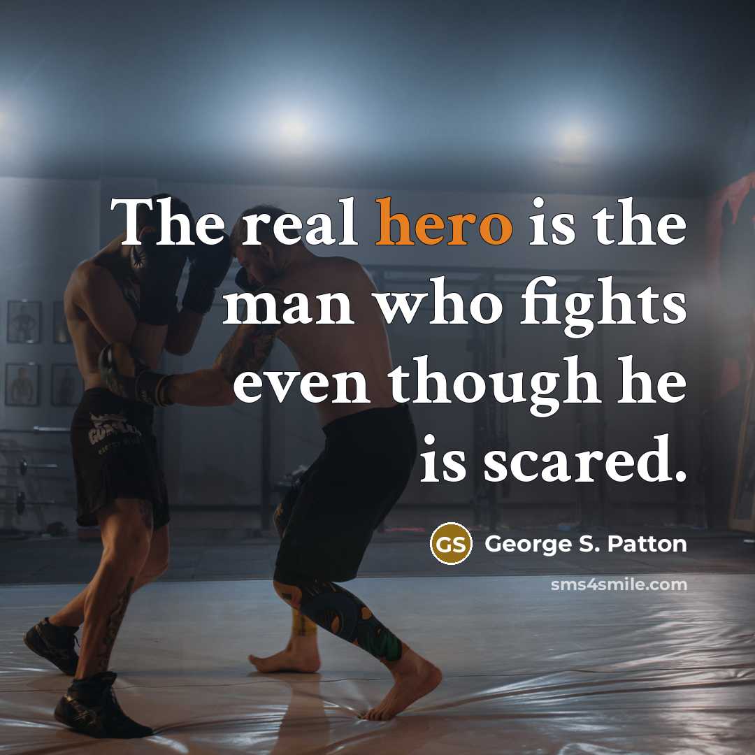 “The real hero is the man who fights even though…” quote by George S. Patton