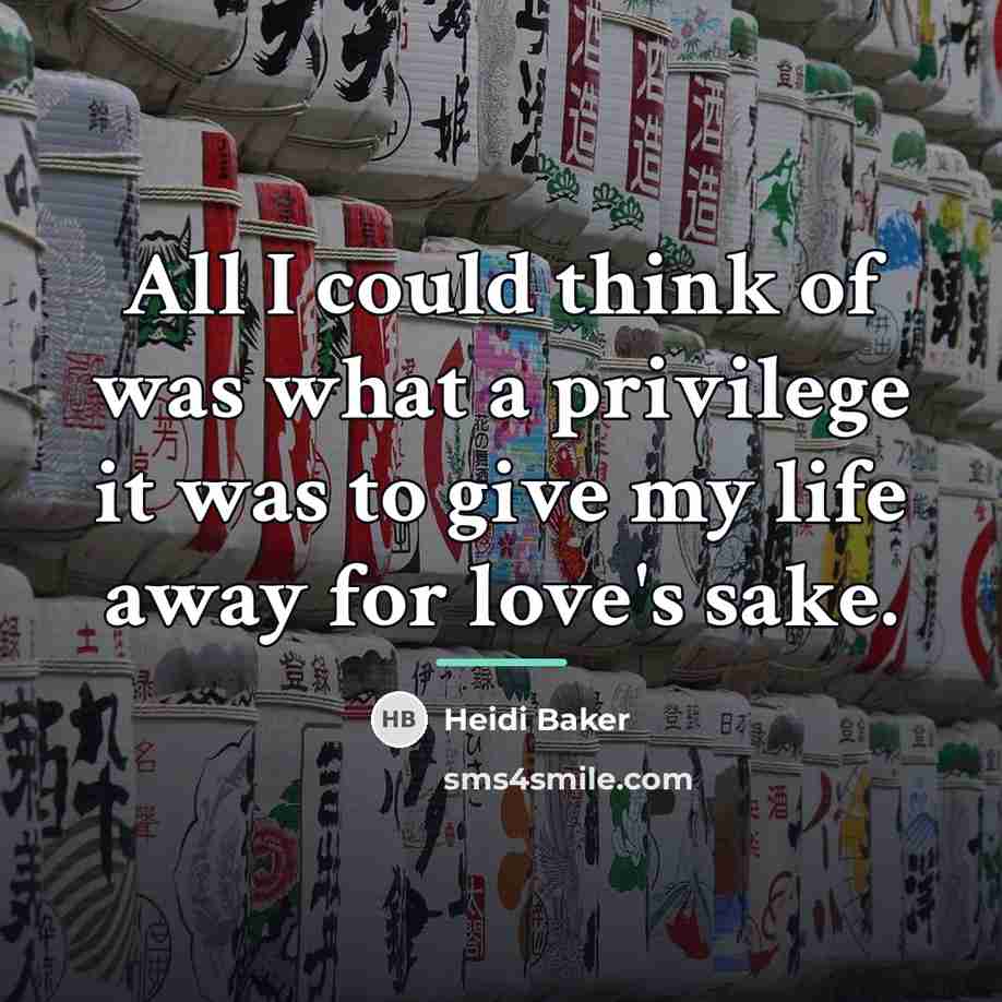 “All I could think of was what a privilege it…” quote by Heidi Baker