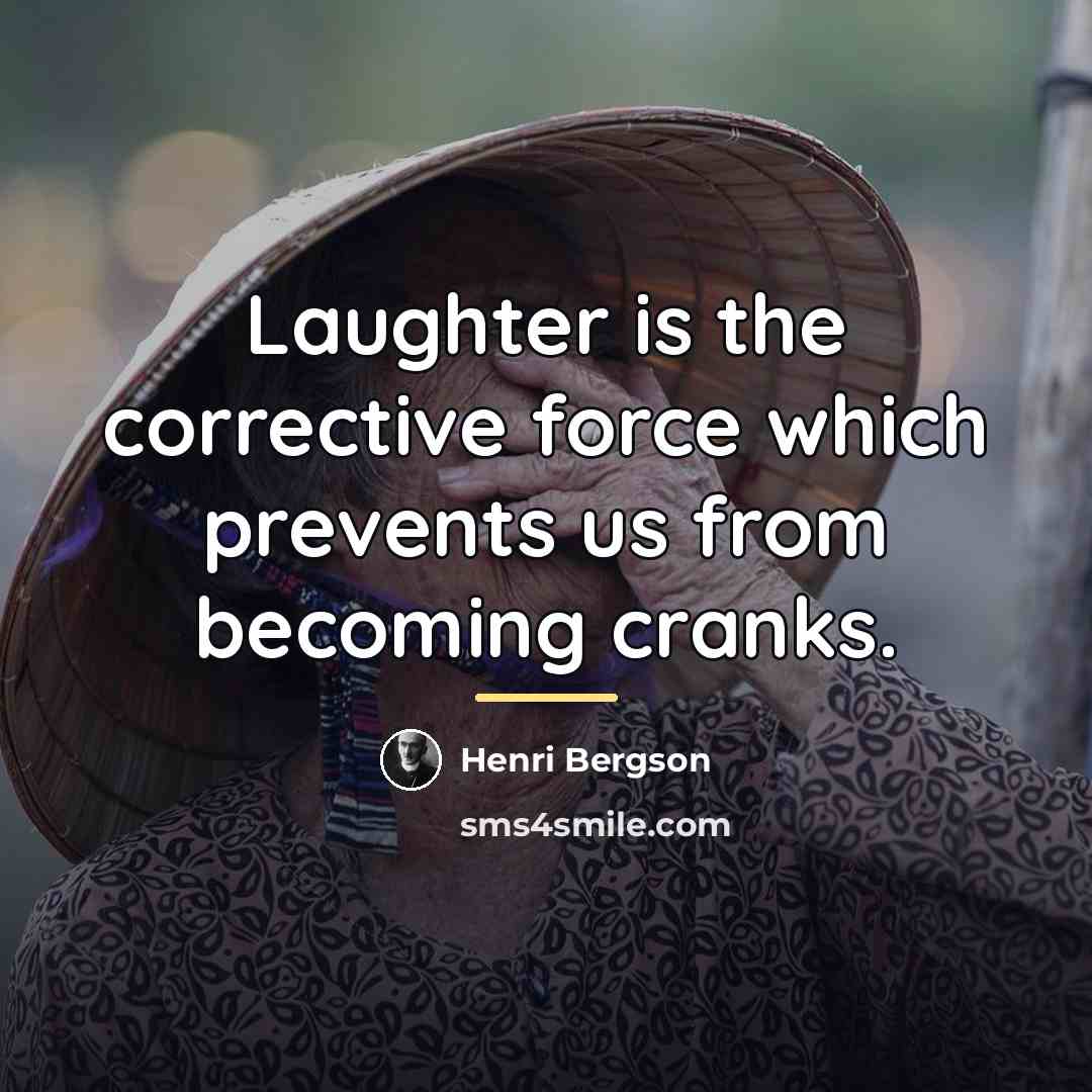“Laughter is the corrective force which prevents us from becoming…” quote by Henri Bergson