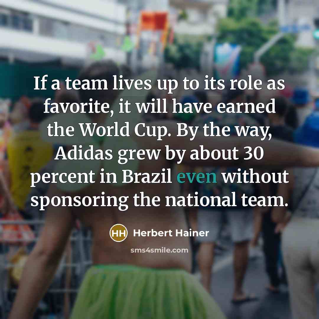 “If a team lives up to its role as favorite,…” quote by Herbert Hainer