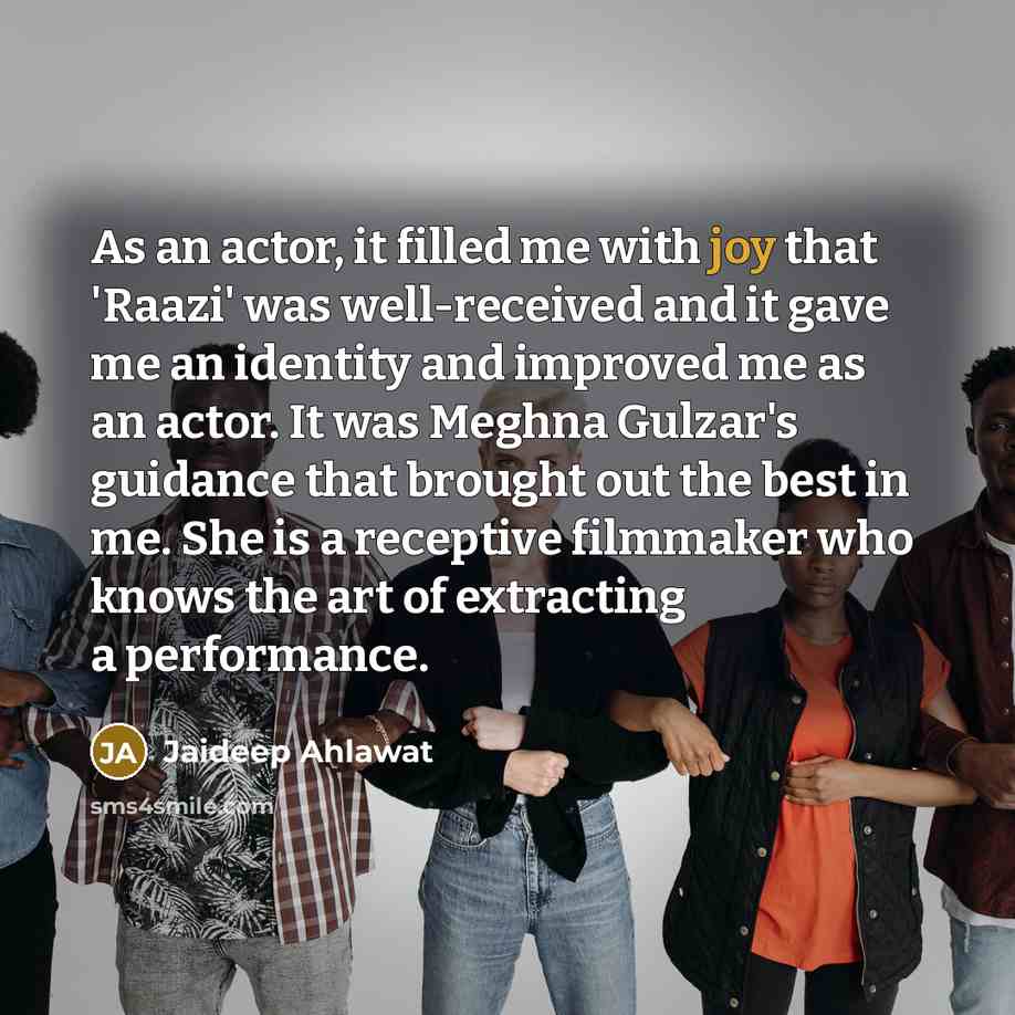 “As an actor, it filled me with joy that 'Raazi'…” quote by Jaideep Ahlawat