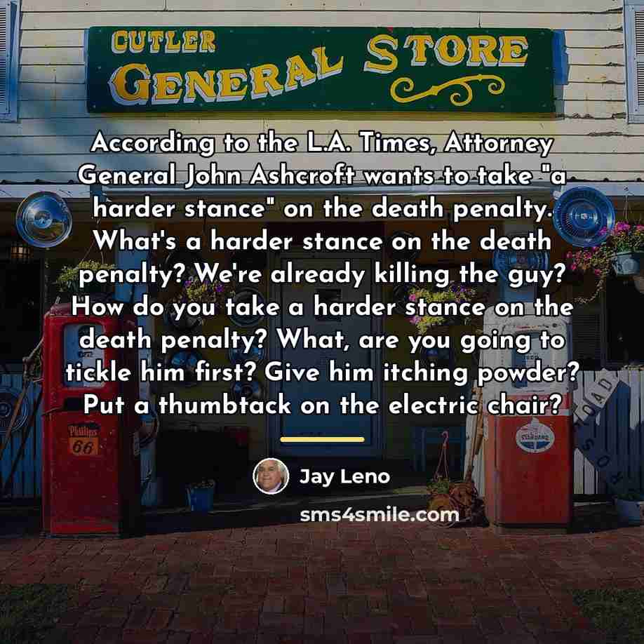 “According to the L.A. Times, Attorney General John Ashcroft wants…” quote by Jay Leno