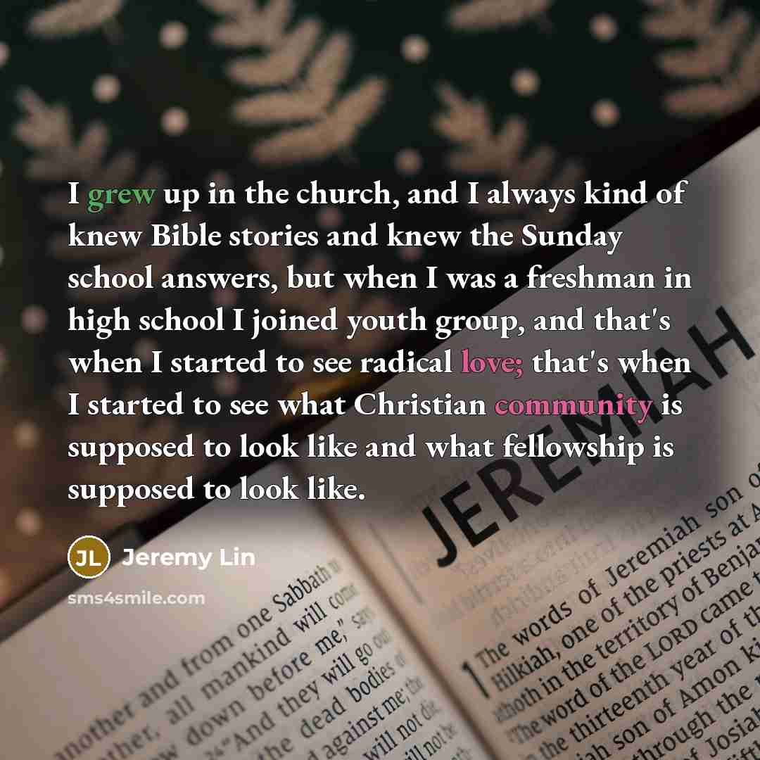 “I grew up in the church, and I always kind…” quote by Jeremy Lin