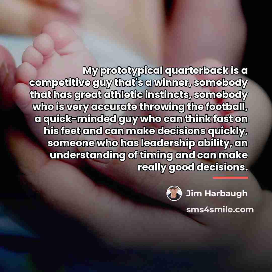 “My prototypical quarterback is a competitive guy that's a winner,…” quote by Jim Harbaugh