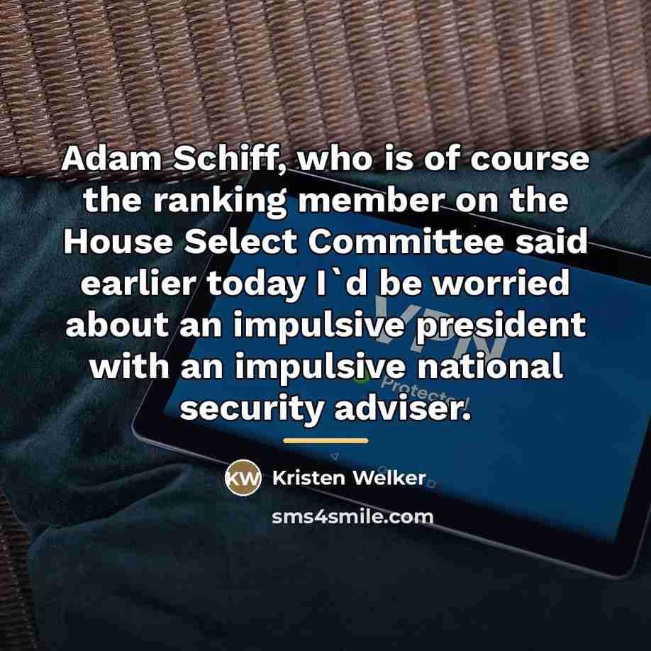 “Adam Schiff, who is of course the ranking member on…” quote by Kristen Welker