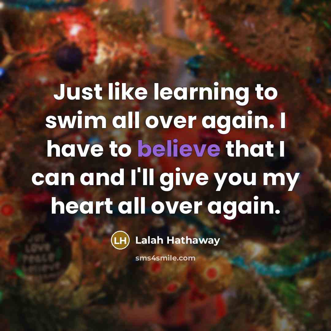 “Just like learning to swim all over again. I have…” quote by Lalah Hathaway