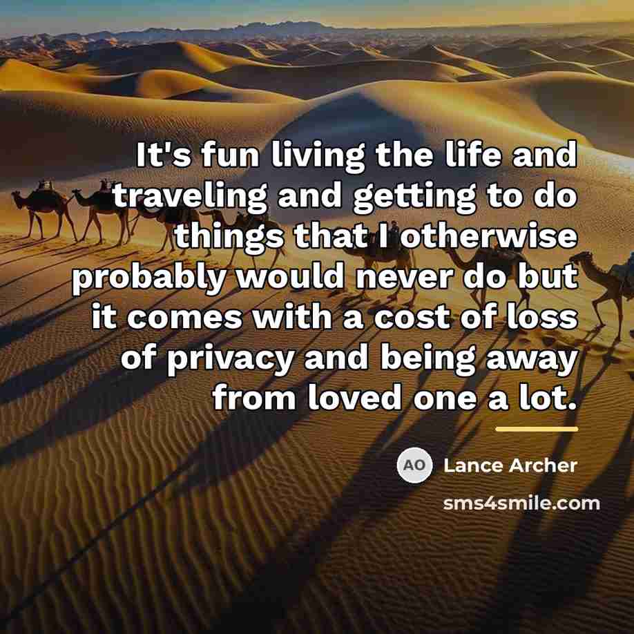 “It's fun living the life and traveling and getting to…” quote by Lance Archer