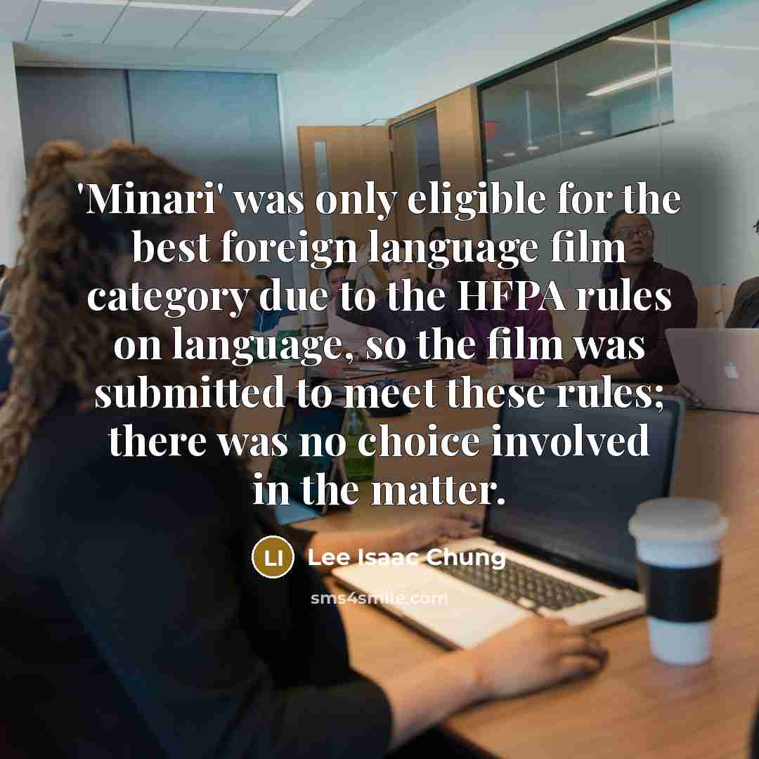 “'Minari' was only eligible for the best foreign language film…” quote by Lee Isaac Chung